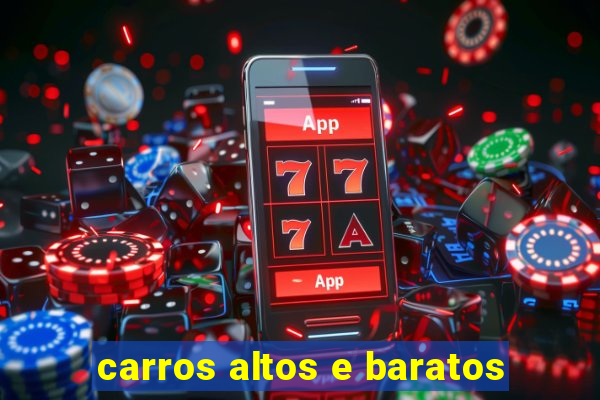 carros altos e baratos